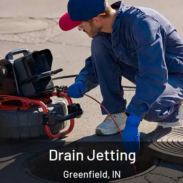  Drain Jetting Greenfield, IN