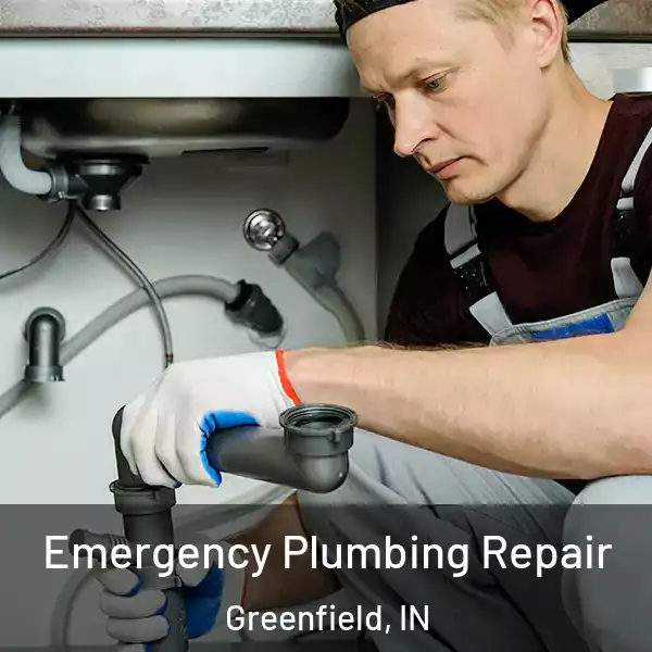  Emergency Plumbing Repair Greenfield, IN