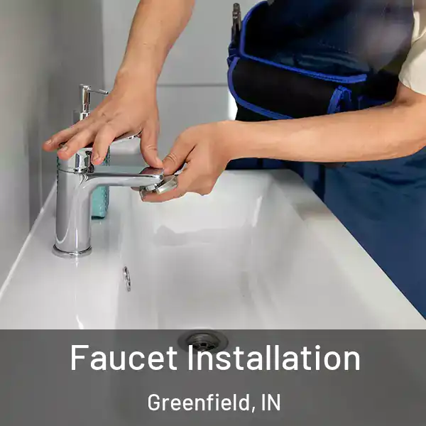  Faucet Installation Greenfield, IN