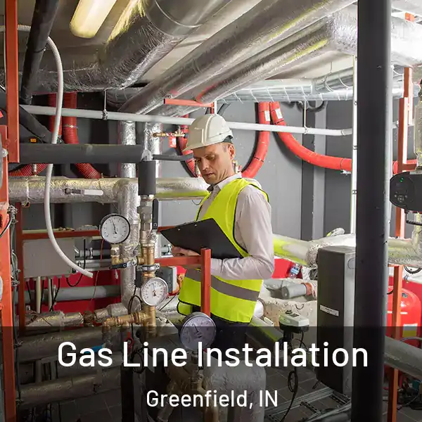  Gas Line Installation Greenfield, IN