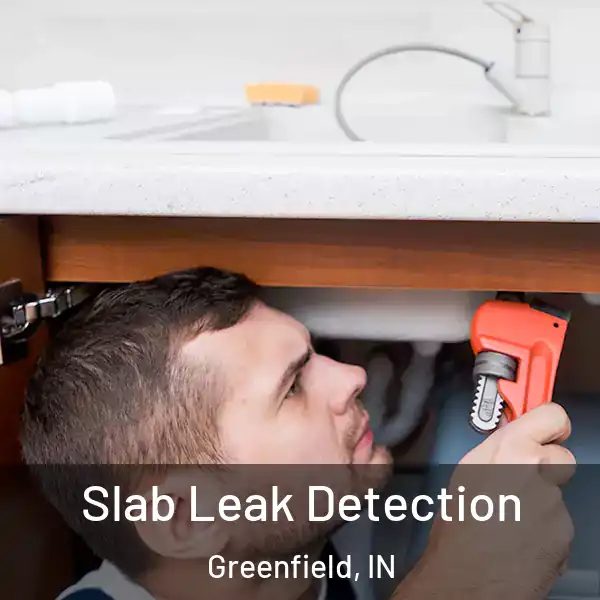  Slab Leak Detection Greenfield, IN