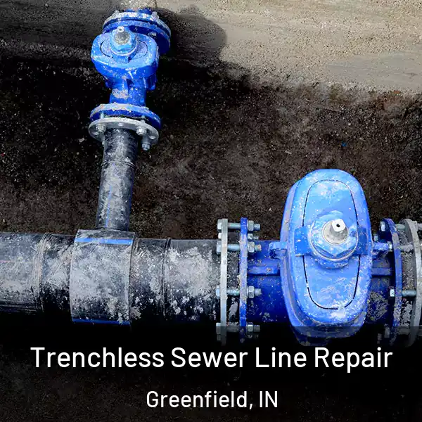  Trenchless Sewer Line Repair Greenfield, IN